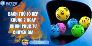bach-thu-lo-kep-khung-2-ngay