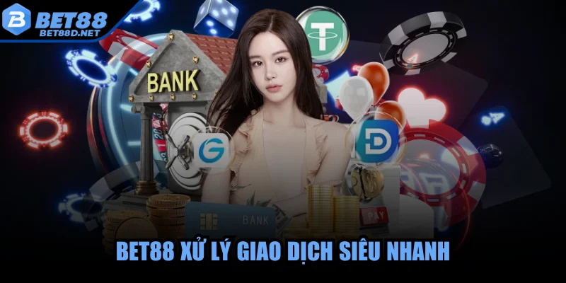 bet88-xu-ly-giao-dich